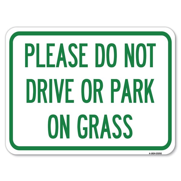 Please Do Not Drive or Park on Grass Heavy-Gauge Alum Rust Proof Parking, 18" x 24", A-1824-23292